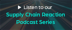 Listen to our Supply Chain Reaction Podcast Series